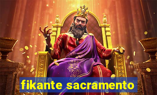 fikante sacramento